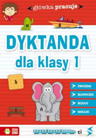 Dyktanda dla klasy 1 główka pracuje [KSIĄŻKA]