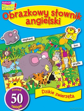 Dzikie zwierzęta obrazkowy. Słownik angielski [KSIĄŻKA]