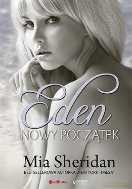 Eden Nowy Początek - Mia Sheridan [KSIĄŻKA]