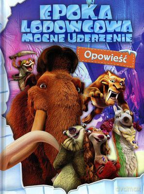Epoka lodowcowa mocne uderzenie opowieść (twarda) [KSIĄŻKA]
