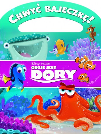 Gdzie jest Dory. Chwyć bajeczkę [KSIĄŻKA]