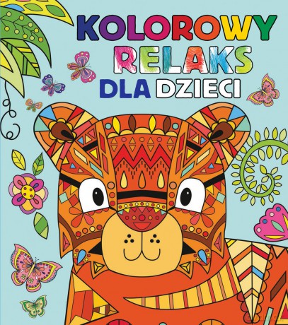 Kolorowy relaks dla dzieci [KSIĄŻKA]