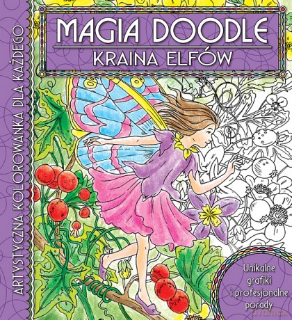 Kraina elfów. Artystyczna kolorowanka dla każdego Magia Doodle [KSIĄŻKA]