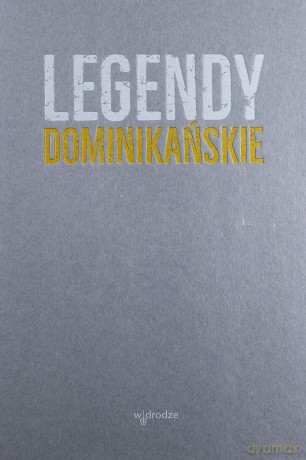 Legendy dominikańskie - Jacek Salij (twarda) [KSIĄŻKA]