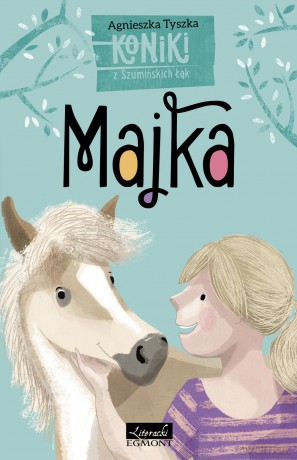 Majka koniki z szumińskich łąk - Agnieszka Tyszka [KSIĄŻKA]