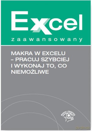 Makra w Excelu. Pracuj szybciej i wykonaj to co niemożliwe. Excel zaawansowany - Jakub Kudliński [KSIĄŻKA]