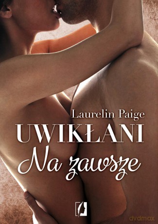 Na zawsze uwikłani (Tom 3) - Laurelin Paige [KSIĄŻKA]