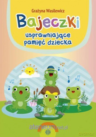Bajeczki usprawniające pamięć dziecka - Grażyna Wasilewicz [KSIĄŻKA]