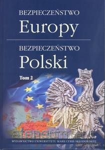 Bezpieczeństwo Europy - bezpieczeństwo Polski (Tom 2) - Ewa Maj, Wojciech Sokół, Kamil Mazurek, Anna Szwed-Walczak [KSIĄŻKA]