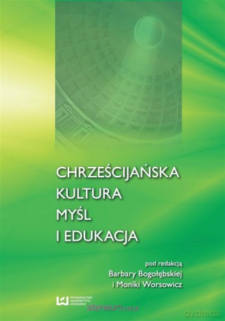 Chrześcijańska kultura, myśl i edukacja [KSIĄŻKA]