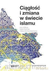 Ciągłość i zmiana w świecie islamu [KSIĄŻKA]