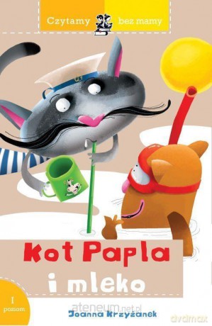 Czytamy bez mamy. Kot Papla i mleko - Joanna Krzyżanek [KSIĄŻKA]