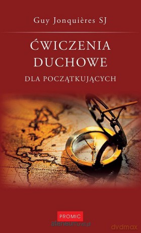 Ćwiczenia duchowe dla początkujących - Guy Jonquires [KSIĄŻKA]