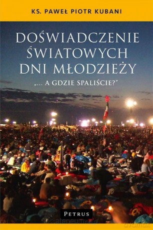 Doświadczenie Światowych Dni Młodzieży - ks. Paweł Kubani [KSIĄŻKA]