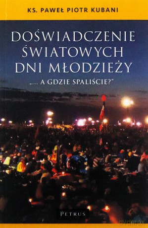 Doświadczenie Światowych Dni Młodzieży - ks. Paweł Kubani [KSIĄŻKA]