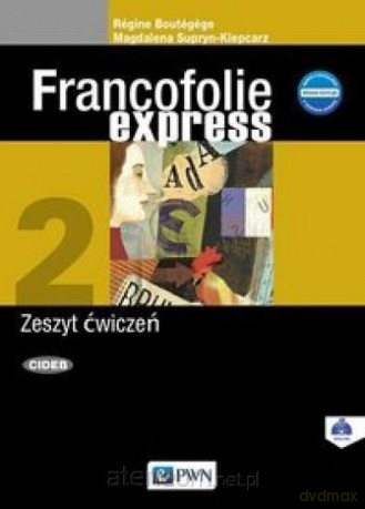 Francofolie express 2 Nowa edycja ćwiczenie [KSIĄŻKA]