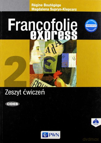 Francofolie express 2 Nowa edycja ćwiczenie [KSIĄŻKA]