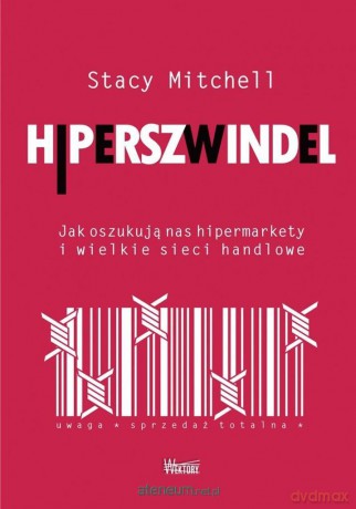 Hiperszwindel. Jak oszukują nas hipermarkety - Stacy Mitchell [KSIĄŻKA]