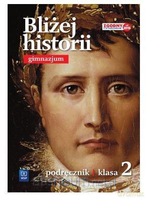 Historia gimnazjum 2 Bliżej historii Podręcznik [KSIĄŻKA]