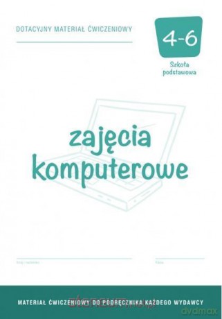 Informatyka szkoła podstawowa 4-6 Dotacyjny materiał ćwiczenie [KSIĄŻKA]