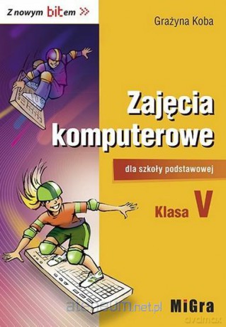 Informatyka szkoła podstawowa 5 Z nowym bitem Podręcznik [KSIĄŻKA]