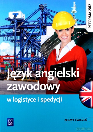 Język angielski zawodowy w logistyce i spedycji ćwiczenie [KSIĄŻKA]