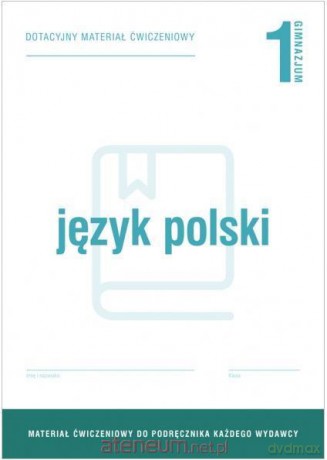 Język polski gimnazjum 1 Dotacyjny materiał ćwiczenie [KSIĄŻKA]