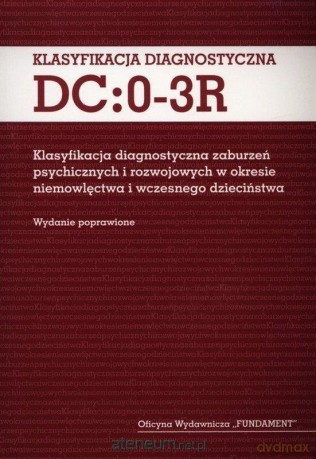 Klasyfikacja diagnostyczna DC:0-3R [KSIĄŻKA]