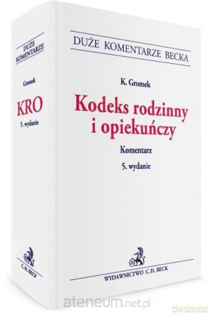 Kodeks rodzinny i opiekuńczy. Komentarz - dr Krystyna Gromek [KSIĄŻKA]