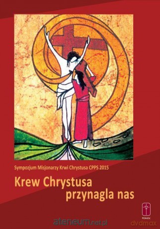 Krew Chrystusa przynagla nas [KSIĄŻKA]