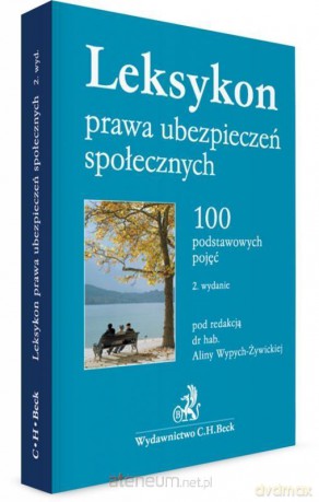 Leksykon prawa ubezpieczeń społecznych. 100 pojęć [KSIĄŻKA]