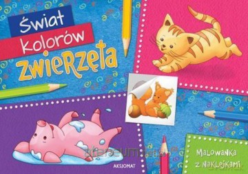 Malowanka z naklejkami. Świat kolorów. Zwierzęta [KSIĄŻKA]
