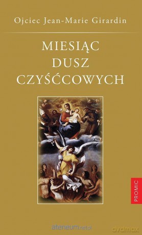 Miesiąc dusz czyśćcowych - o. Jean-Marie Girardin [KSIĄŻKA]