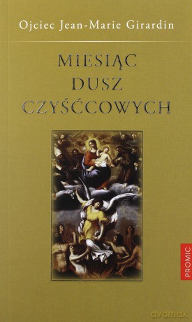 Miesiąc dusz czyśćcowych - o. Jean-Marie Girardin [KSIĄŻKA]