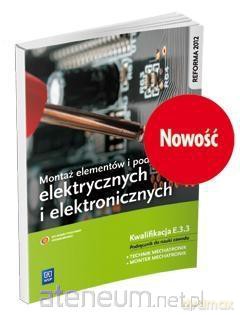 Montaż elementów i podzespołów. elektrycznych i elektronicznych E.3.3 - Michał Tokarz [KSIĄŻKA]