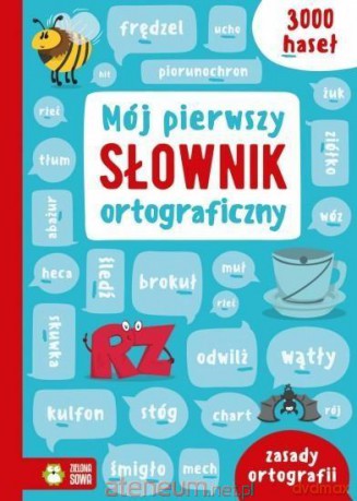 Mój pierwszy słownik ortograficzny [KSIĄŻKA]
