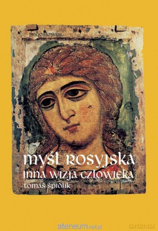 Myśl rosyjska. Inna wizja człowieka - Tomas Spidlik [KSIĄŻKA]