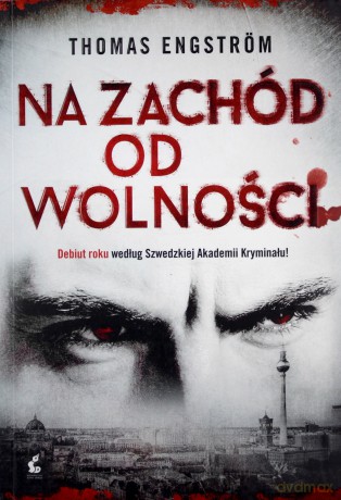 Na zachód od wolności - Thomas Engstrom [KSIĄŻKA]