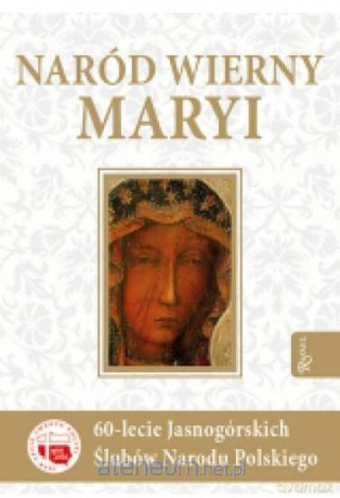 Naród Wierny Maryi - Joanna i Jarosław Szarkowie [KSIĄŻKA]