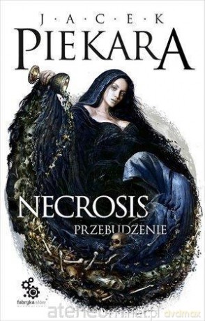 Necrosis. Przebudzenie - Jacek Piekara [KSIĄŻKA]