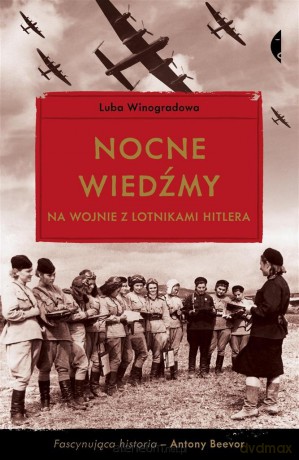 Nocne wiedźmy na wojnie z lotnikami Hitlera - Luba Winogradowa [KSIĄŻKA]