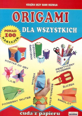 Origami dla wszystkich Cuda z papieru - Beata Guzowska, Anna Smaza [KSIĄŻKA]