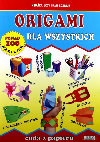 Origami dla wszystkich Cuda z papieru - Beata Guzowska, Anna Smaza [KSIĄŻKA]