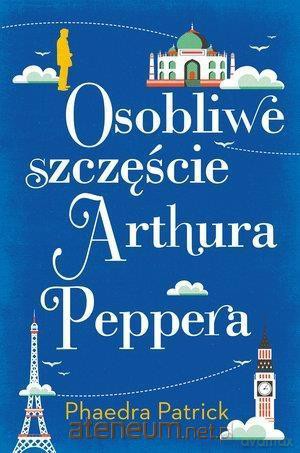 Osobliwe szczęście Arthura Peppera - Patrick Phaedra [KSIĄŻKA]