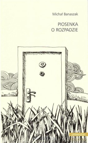 Piosenka o rozpadzie - Michał Banaszak [KSIĄŻKA]