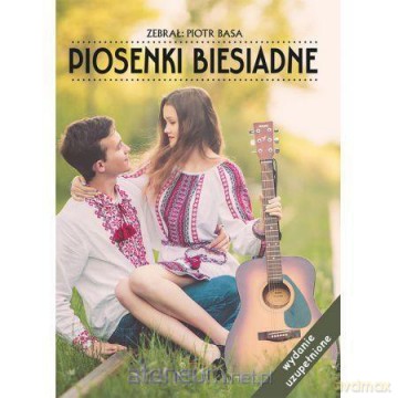 Piosenki biesiadne - Piotr Basa [KSIĄŻKA]