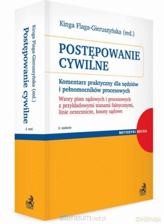 Postępowanie cywilne. Komentarz praktyczny - prof. USz dr hab. Kinga Flaga-Gieruszyńska [KSIĄŻKA]