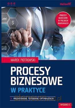 Procesy biznesowe w praktyce - Marek Piotrowski [KSIĄŻKA]