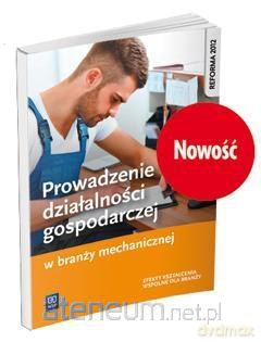 Prowadzenie działalności gospodarczej w branży mechanicznej - Stanisław Kowalczyk, Adamina Korwin-Szymanowska [KSIĄŻKA]