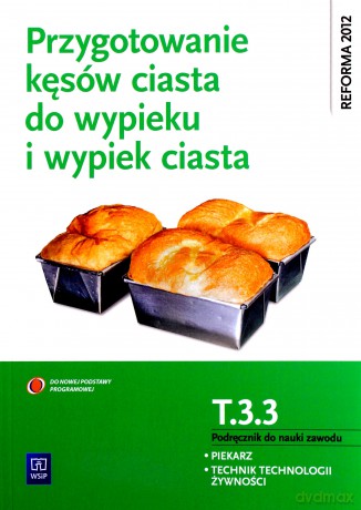 Przygotowanie kęsów ciasta do wypieku i wypieku ciasta - Krystyna Jarosz [KSIĄŻKA]